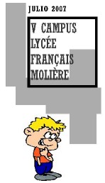 V CAMPUS LYCÉE FRANÇAIS MOLIERE JULIO 2007
